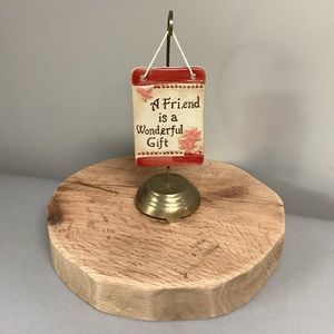 A Friend Is A Wonderful Gift - Ceramic Crafted Wall Hanging or Desk Top Decor